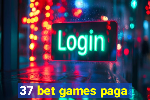 37 bet games paga